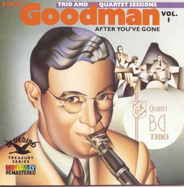 Album cover art for After You've Gone : The Original Benny Goodman Trio And Quartet