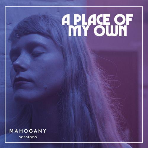 Album cover art for A Place of My Own (Mahogany Sessions)