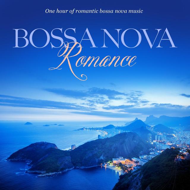 Album cover art for Bossa Nova Romance : One Hour Of Romantic Instrumental Bossa Nova Music