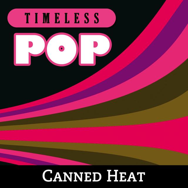 Album cover art for Timeless Pop : Canned Heat