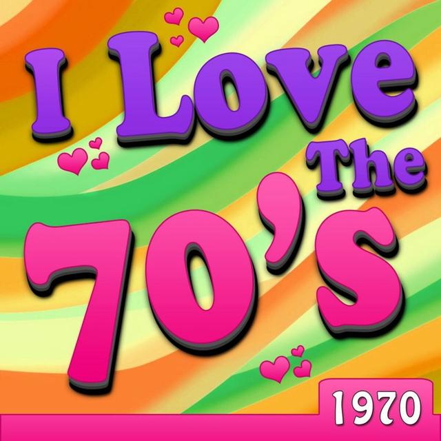 Album cover art for I Love The 70's - 1970