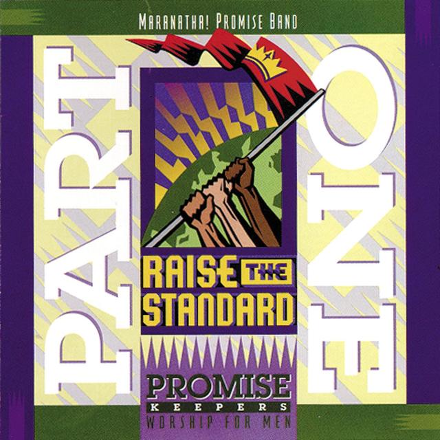 Album cover art for Promise Keepers - Raise The Standard - Part One