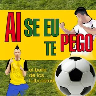 Album cover art for Ai Se Eu Te Pego. El Baile De Los Futbolistas