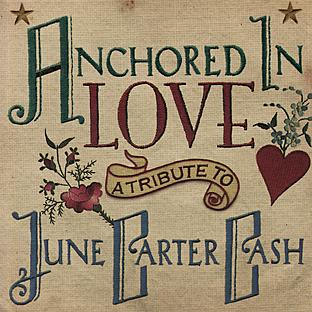 Album cover art for Anchored In Love : A Tribute To June Carter Cash