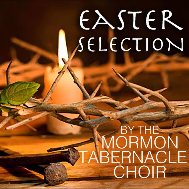 Album cover art for Easter Selection By The Mormon Tabernacle Choir