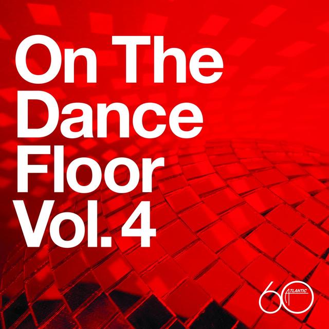 Album cover art for Atlantic 60th: On The Dance Floor Vol. 4