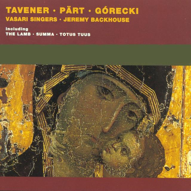 Album cover art for Tavener - Part - Gorecki - Vasari Singers - Backhouse