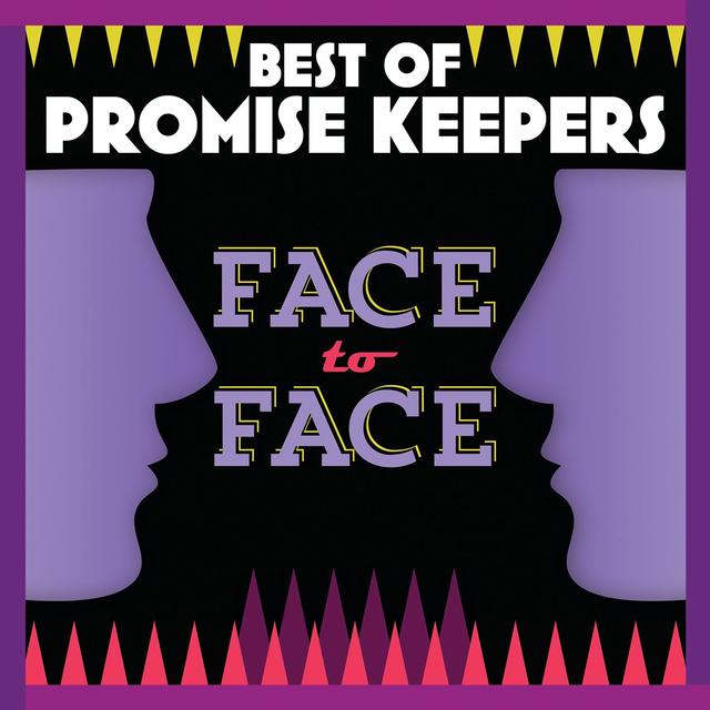 Album cover art for Best Of Promise Keepers: Face To Face