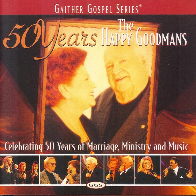 Album cover art for 50 Years Of The Happy Goodmans