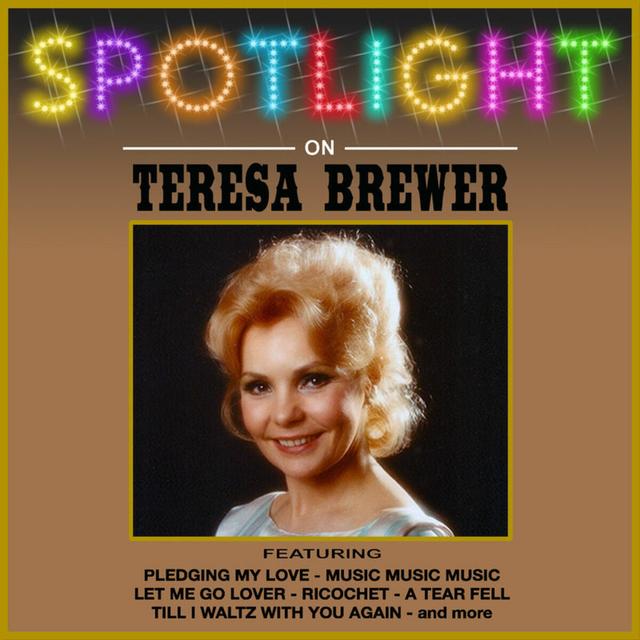 Album cover art for Spotlight On Teresa Brewer