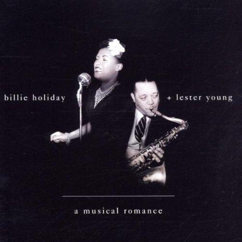 Album cover art for A Musical Romance : Bilie Holiday And Leister Young