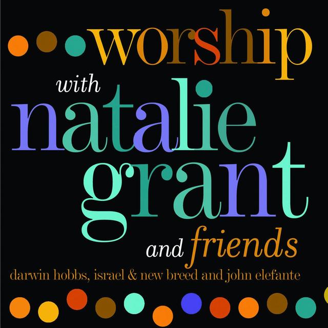 Album cover art for Worship With Natalie Grant and Friends