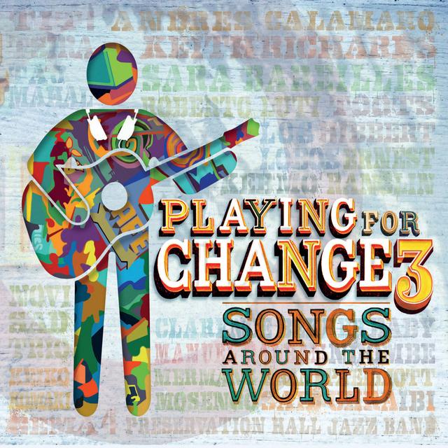 Album cover art for Playing For Change 3 - Songs Around The World