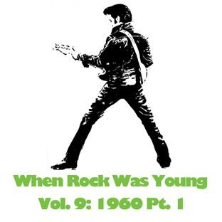 Album cover art for When Rock Was Young, Vol. 9: 1960 Pt. 1