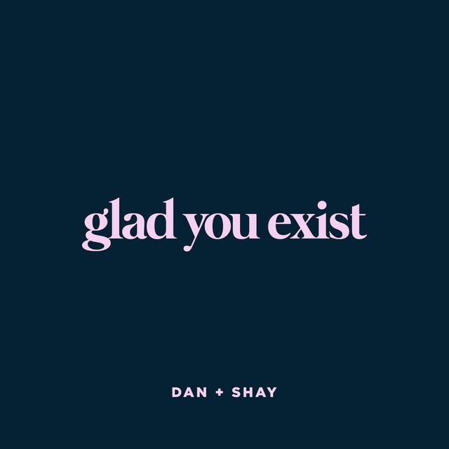 Album cover art for Glad You Exist