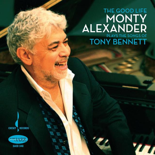 Album cover art for The Good Life: Monty Alexander Plays the Songs of Tony Bennett