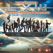 Album cover art for Deitrick Haddon's LXW (League of Xtraordinary Worshippers)