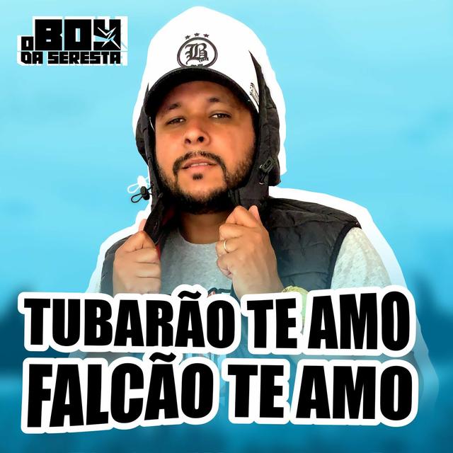 Album cover art for Tubarão Te Amo, Falcão Te Amo