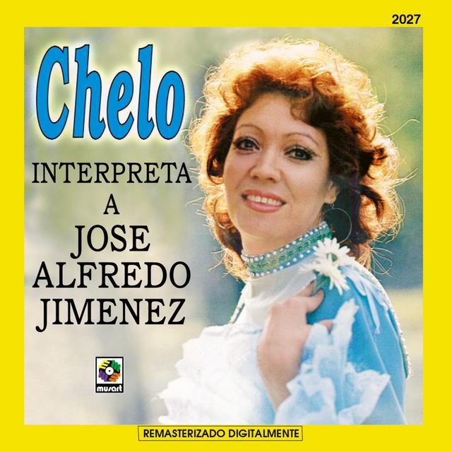 Album cover art for Chelo Interpreta A Jose Alfredo Jimenez