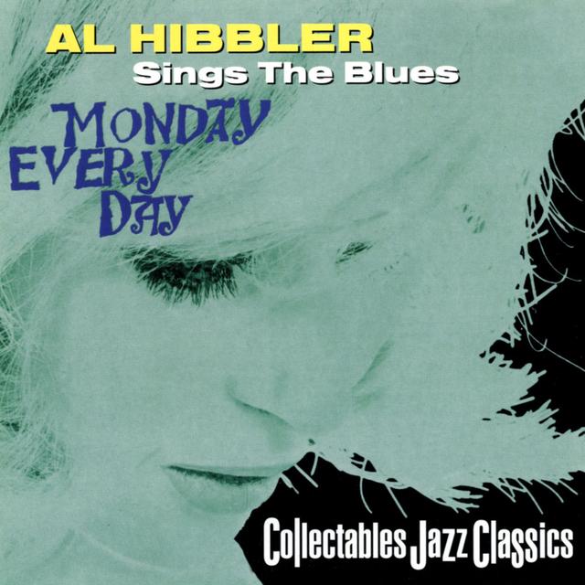 Album cover art for Al Hibbler Sings The Blues (Monday Every Day)