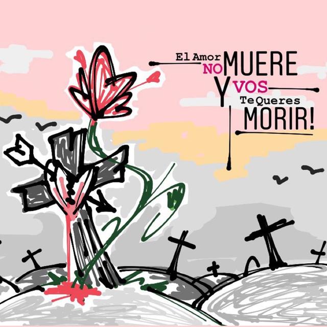 Album cover art for El Amor No Muere y Vos Te Queres Morir!