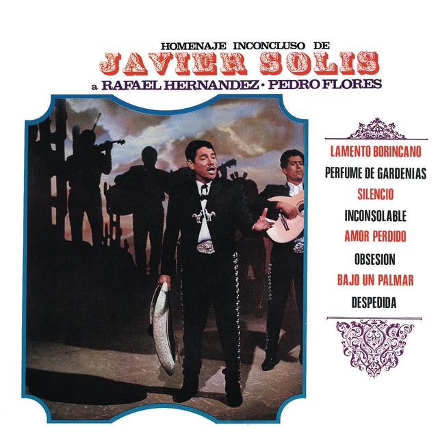 Album cover art for Homenaje Inconcluso Javier Solis a Rafael Hernandez - Pedro Flores