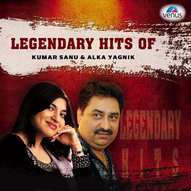 Album cover art for Legendary Hits of Kumar Sanu & Alka Yagnik