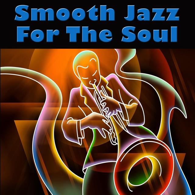 Album cover art for Smooth Jazz For The Soul