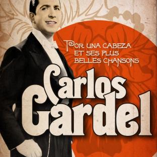 Album cover art for Carlos Gardel : Por Una Cabeza Et Ses Plus Belles Chansons