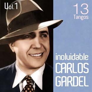 Album cover art for Carlos Gardel 13 Tangos Inolvidables: Volumen 1