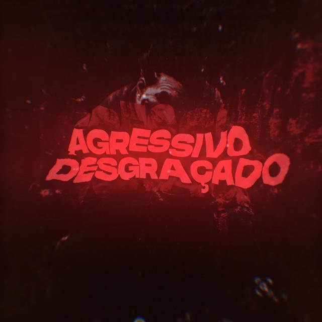 Album cover art for Agressivo Desgraçado