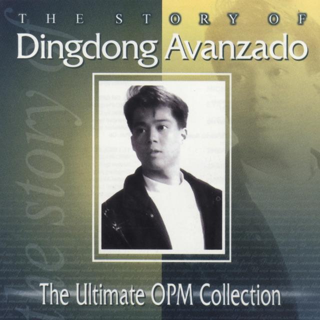 Album cover art for The Story Of Dingdong Avanzado (The Ultimate OPM Collection)