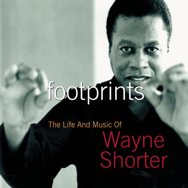 Album cover art for Footprints: The Life and Music of Wayne Shorter