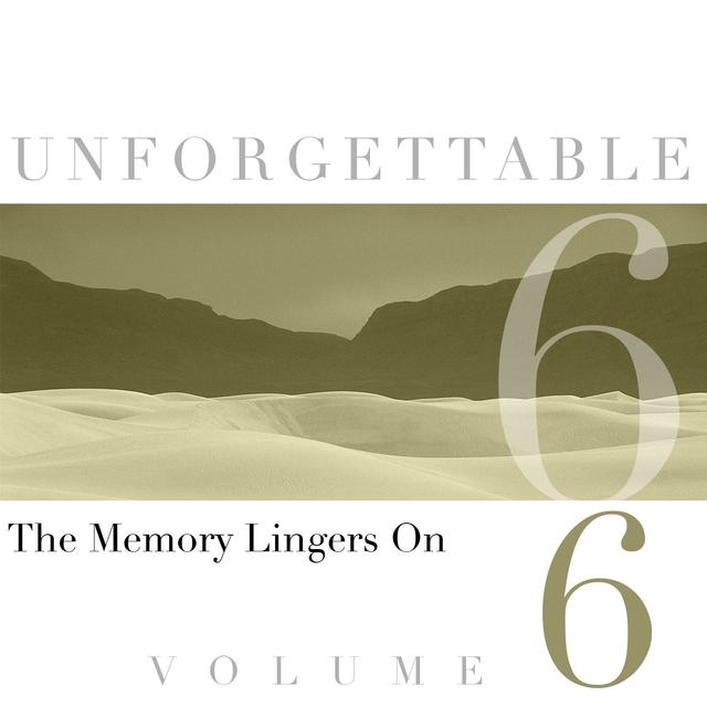 Album cover art for Unforgettable - The Memory Lingers On Volume 6