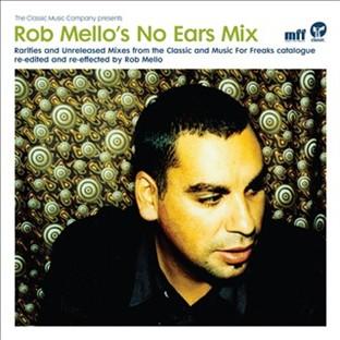 Album cover art for Rob Mello's No Ears Mix