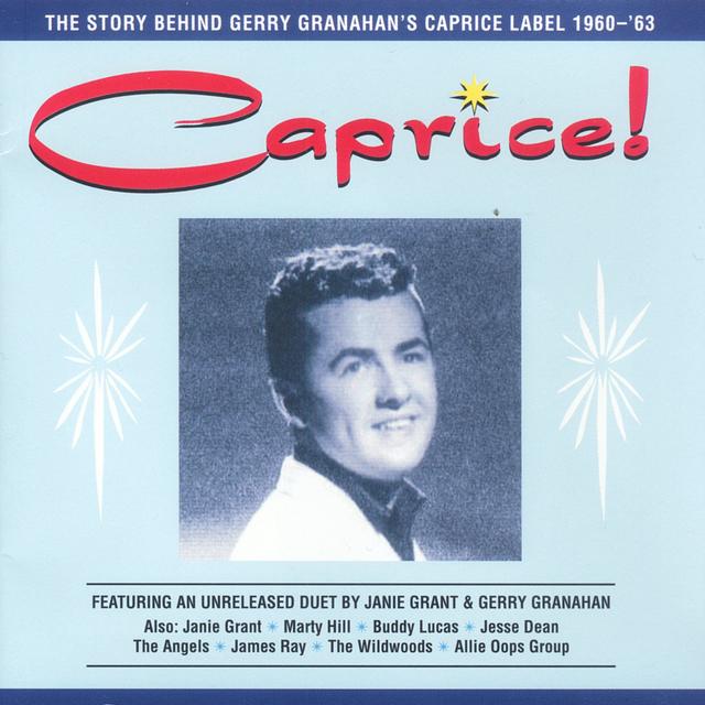 Album cover art for Caprice! The Story Behind Gerry Granahan's Caprice Label 1960 - 1963