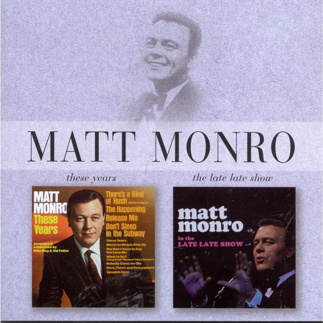 Album cover art for Matt Monro: These Years/late Late Show