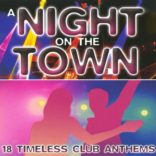 Album cover art for A Night On The Town - 18 Timeless Club Anthems